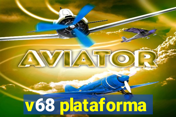 v68 plataforma